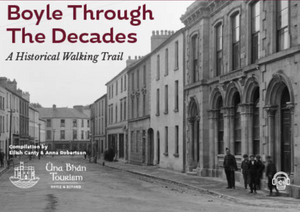 Boyle Through The Decades - A Historical Walking Trail