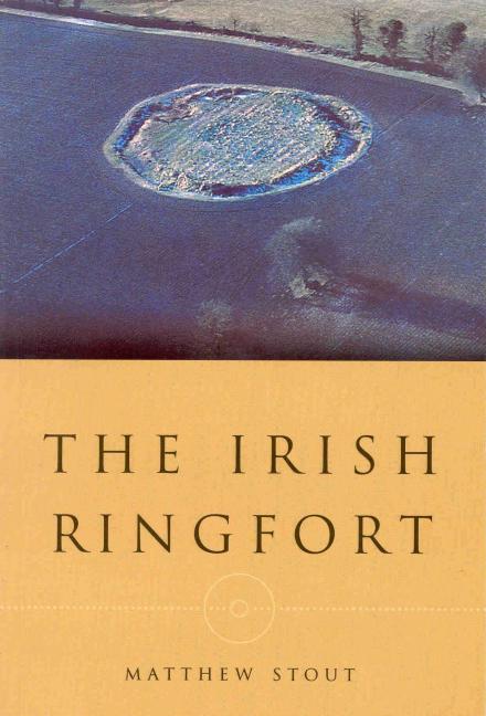 The Irish Ringfort by Matthew Stout