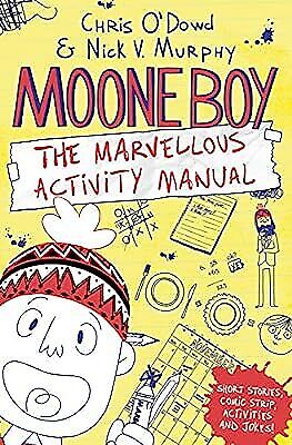 Moone Boy - The Marvellous Activity Manual by Chris O'Dowd & Nick V.Murphy