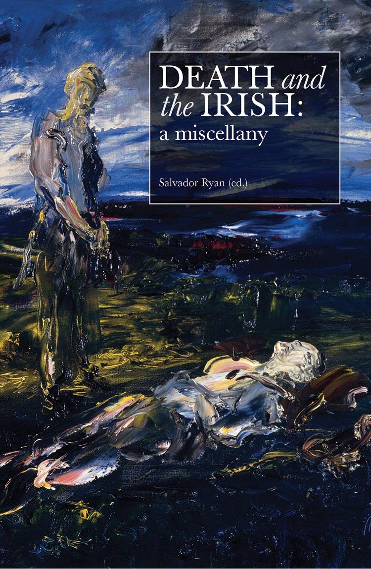 Death and the Irish: a miscellany