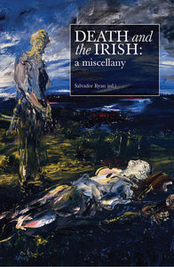 Death and the Irish: a miscellany