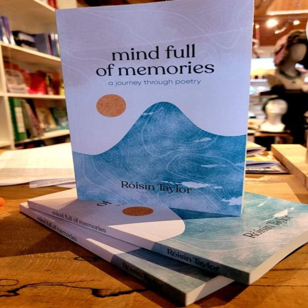 Mind full of memories a journey through poetry by Róisín Taylor