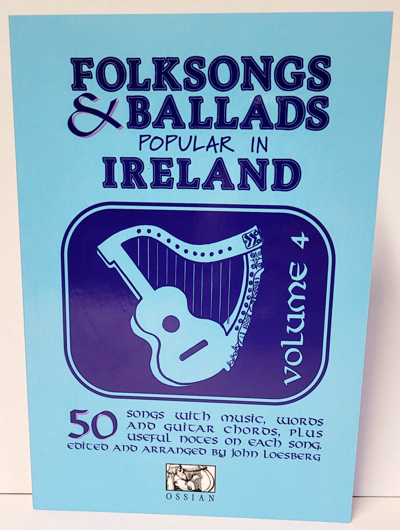Folksongs & Ballads Popular in Ireland Volume 4 by John Loesberg