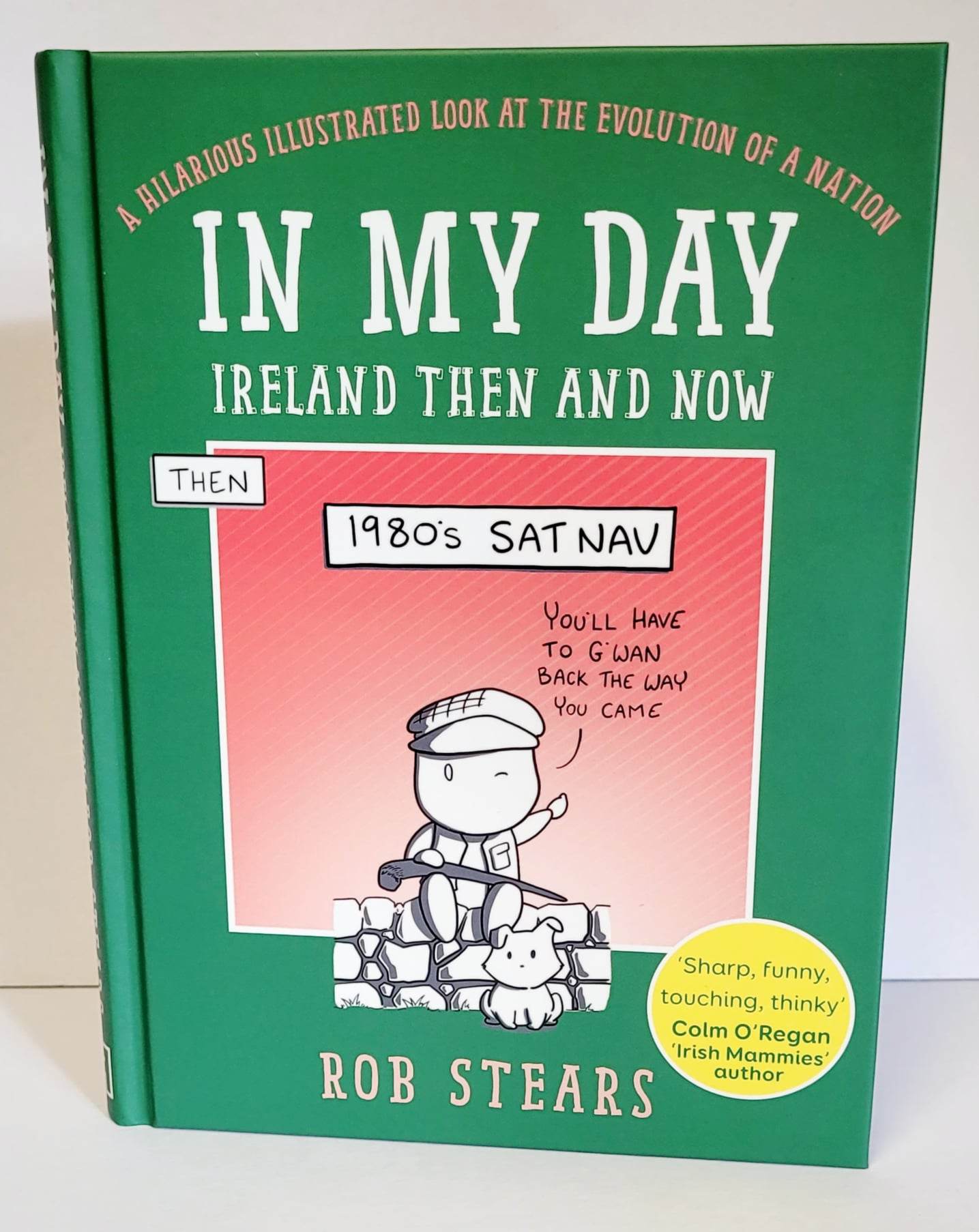 In my Day Ireland Then and Now by Rob Stears