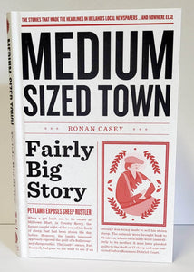 Medium - Sized Town Fairly Big Story by Ronan Casey
