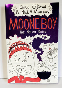 Moone Boy: The Notion Potion by Chris O'Dowd & Nick V. Murphy