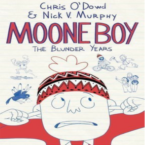 Moone Boy: The Blunder Years by Chris O'Dowd & Nick V. Murphy