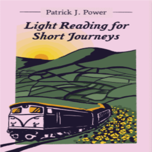 Light Reading for Short Journeys by Patrick J. Power
