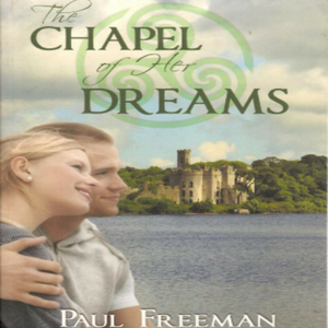 The Chapel of Her Dreams by Paul Freeman