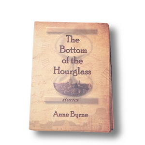The Bottom of the Hourglass by Anne Byrne