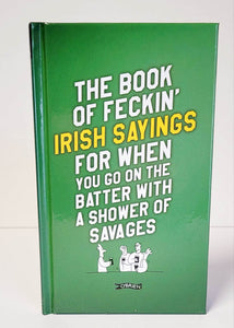 The Book of Feckin' Irish Sayings by Colin Murphy & Donal O'Dea