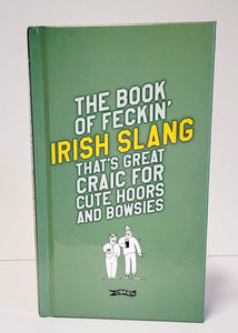 The Book of Feckin' Irish Slang