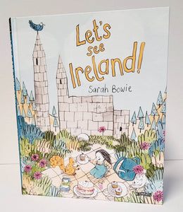 Lets see Ireland! by Sarah Bowie
