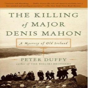 The Killing of Major Denis Mahon "A mystery of old Ireland" by Peter Duffy