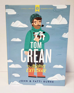 Tom Crean The Brave Explorer by John & Fatti Burke